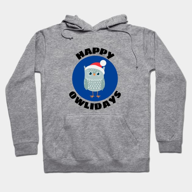 Happy Owlidays | Owl Pun Hoodie by Allthingspunny